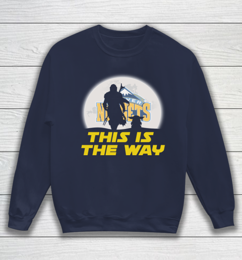 Denver Nuggets NBA Basketball Star Wars Yoda And Mandalorian This Is The Way Sweatshirt 2