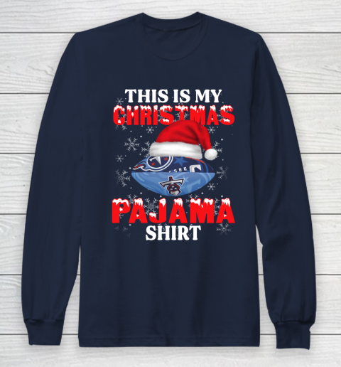 Tennessee Titans This Is My Christmas Pajama Shirt NFL Long Sleeve T-Shirt 2