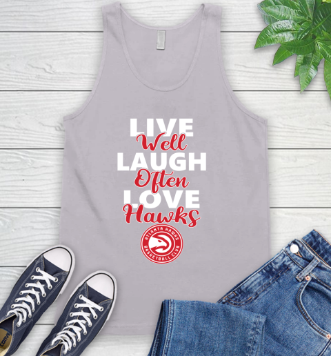 NBA Basketball Atlanta Hawks Live Well Laugh Often Love Shirt Tank Top 3