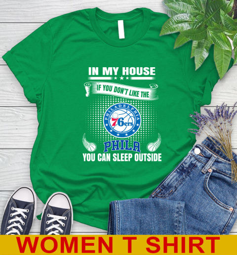 Philadelphia 76ers NBA Basketball In My House If You Don't Like The  76ers You Can Sleep Outside Shirt Women's T-Shirt 7