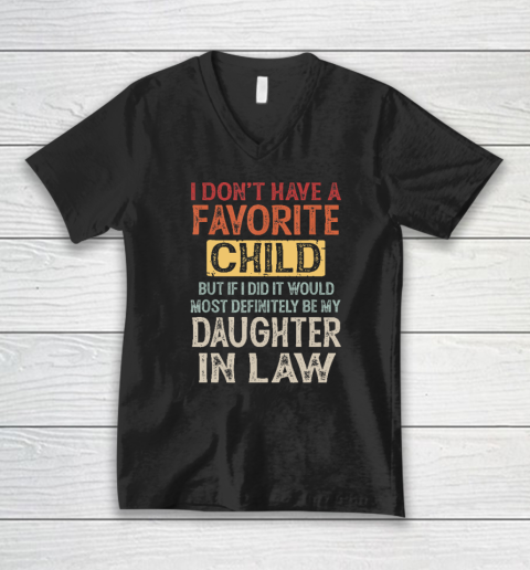I Don't Have A Favorite Child But If I Did It Would Most V-Neck T-Shirt
