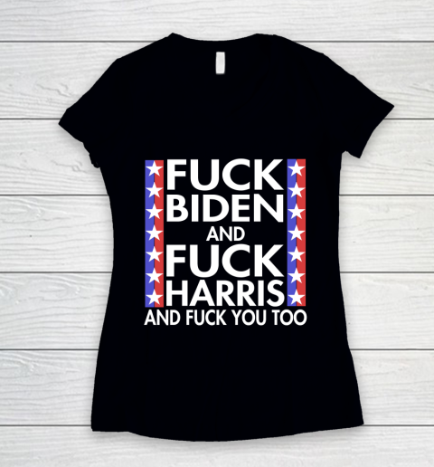 Fuck Biden And Fuck Harris Funny Anti Biden Supporter Women's V-Neck T-Shirt