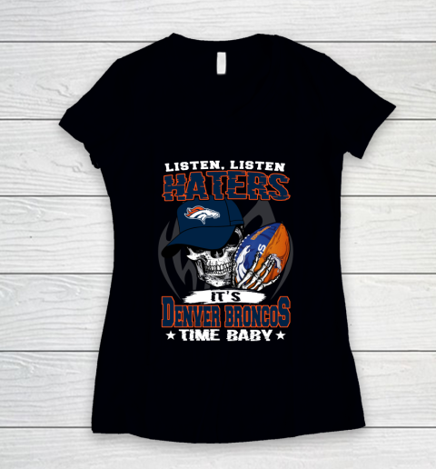 Listen Haters It is BRONCOS Time Baby NFL Women's V-Neck T-Shirt
