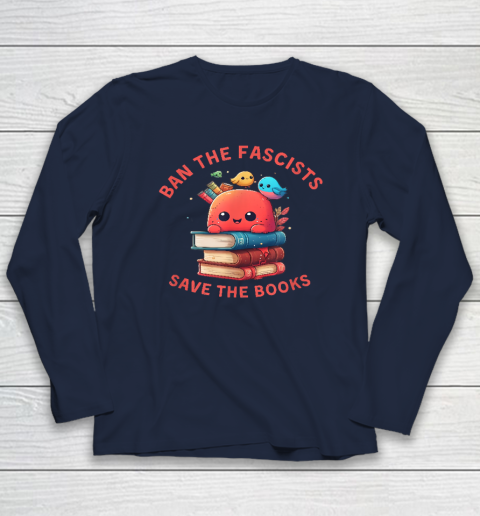 Ban the Fascists Save the BooksStand Against Fascism Long Sleeve T-Shirt 2