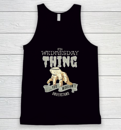 Wednesday's Child Is Full Of Woe  It's A Wednesday Thing Tank Top