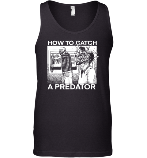 How To Catch A Predator Funny Tank Top