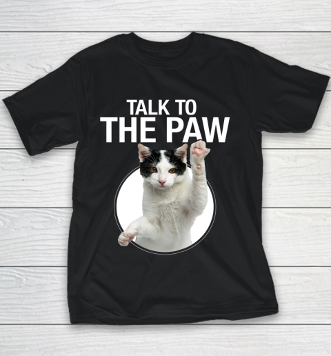 Funny Cat Talk To The Paw Anti Social Slogan Cat Youth T-Shirt