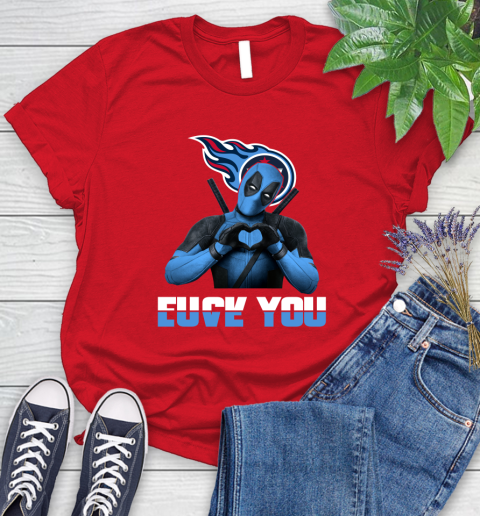 NHL Tennessee Titans Deadpool Love You Fuck You Football Sports Women's T-Shirt 13