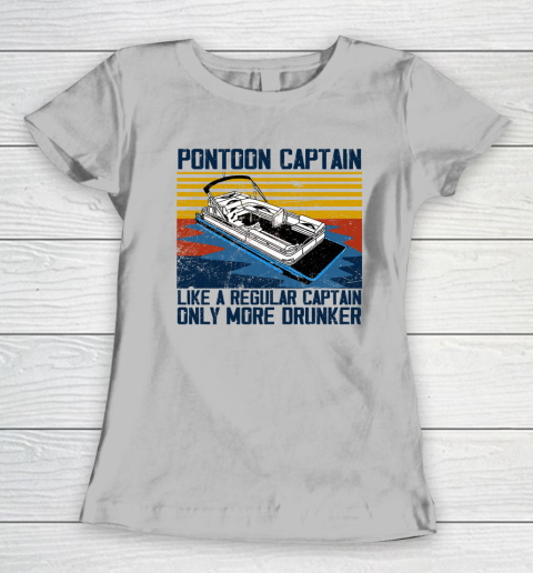 Pontoon Captain Like A Regular Captain Only More Drunker Women's T-Shirt 3