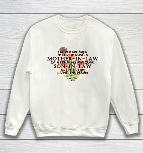 Mother's DayI Never Dreamed I d End Up Being A Mother In Law Son in Law Sweatshirt