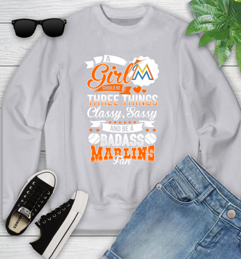 Miami Marlins MLB Baseball A Girl Should Be Three Things Classy Sassy And A Be Badass Fan Youth Sweatshirt 3