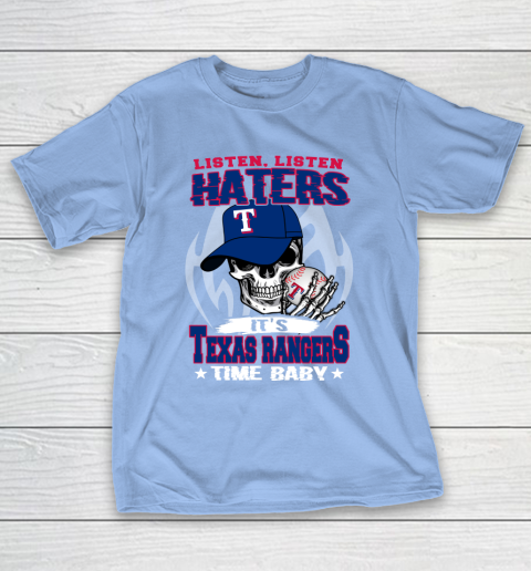 Listen Haters It is RANGERS Time Baby MLB T-Shirt 10