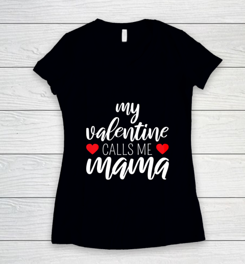 Womens My Valentine Calls Me Mama Mom Valentine Women's V-Neck T-Shirt