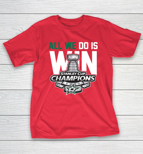 Dallas Stars Stanley Cup Champions All We Do Is Win T-Shirt 9