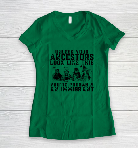Your Ancestors Look Like This You're Probably An Immigrant Women's V-Neck T-Shirt 3