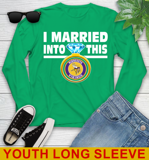 Minnesota Vikings NFL Football I Married Into This My Team Sports Youth Long Sleeve 7
