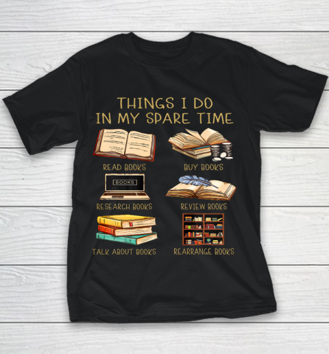 Things I Do In My Spare Time Read Books Funny Books Lover Youth T-Shirt