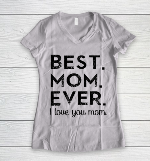Mother's Day Funny Gift Ideas Apparel Best. Mom. Ever. T Shirt Women's  V-Neck T-Shirt