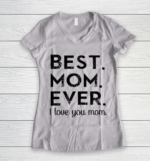 Mother's Day Funny Gift Ideas Apparel  Best. Mom. Ever. T Shirt Women's V-Neck T-Shirt