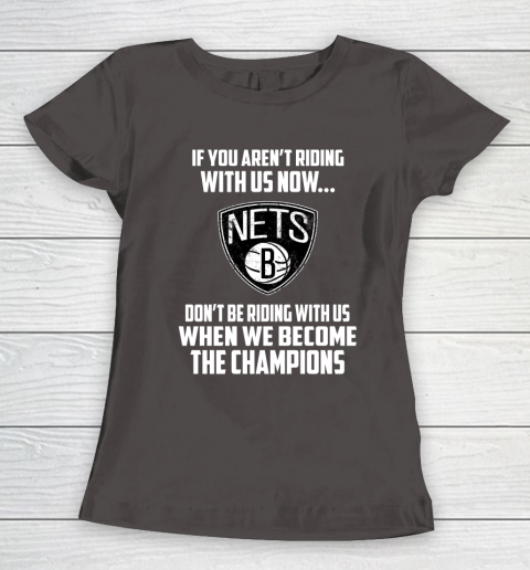 NBA Brooklyn Nets Basketball We Become The Champions Women's T-Shirt 7