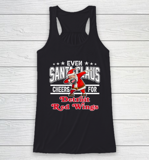 Detroit Red Wings Even Santa Claus Cheers For Christmas NHL Racerback Tank