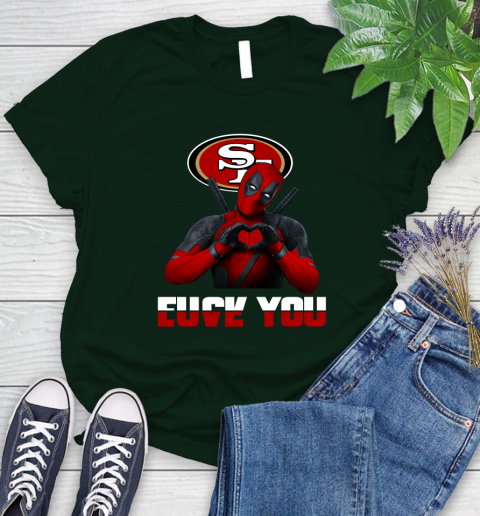 NHL San Francisco 49ers Deadpool Love You Fuck You Football Sports Women's T-Shirt 6