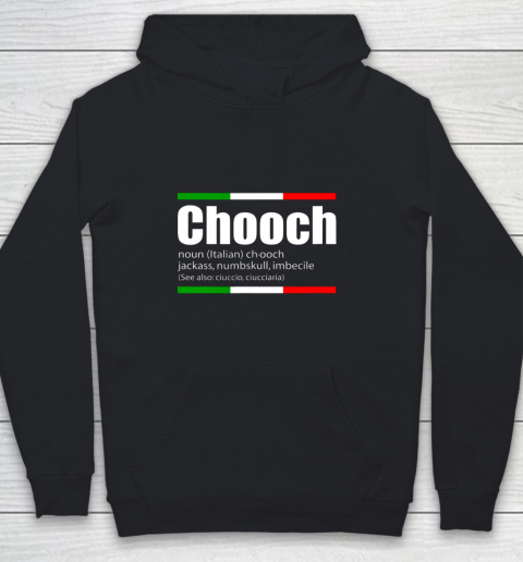 Chooch Shirt  Chooch Italian Slang Funny Sayings Italy Humor Youth Hoodie
