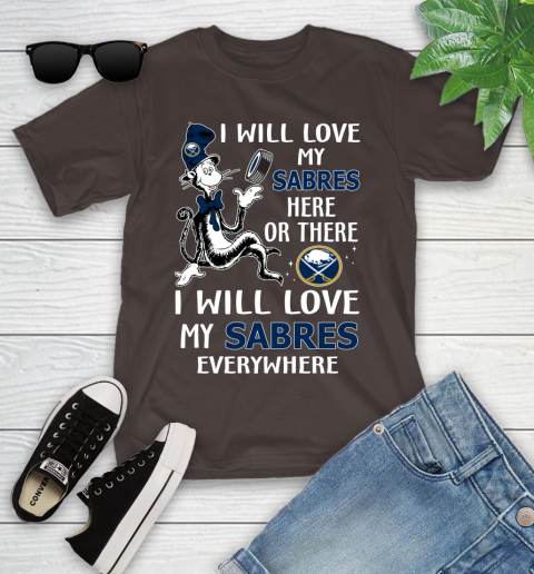 NHL Hockey Buffalo Sabres I Will Love My Sabres Everywhere Dr Seuss Shirt Youth T-Shirt 6