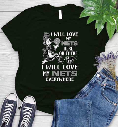 NBA Basketball Brooklyn Nets I Will Love My Nets Everywhere Dr Seuss Shirt Women's T-Shirt 5