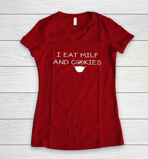 I Eat Milf And Cookies Humor Funny Women's V-Neck T-Shirt 6