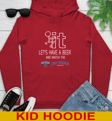 New Orleans Pelicans Basketball NBA Let's Have A Beer And Watch Your Team Sports Youth Hoodie 11