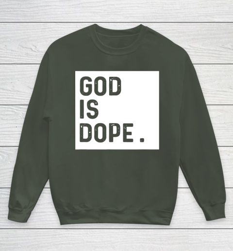 God is top dope sweatshirt
