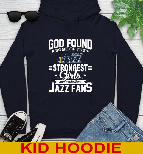 Utah Jazz NBA Basketball God Found Some Of The Strongest Girls Adoring Fans Youth Hoodie 3