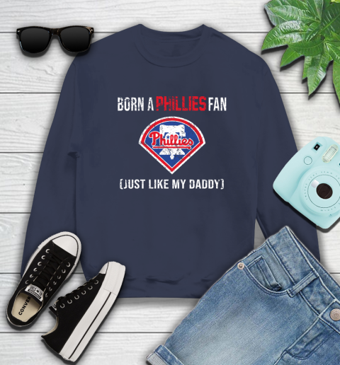 MLB Baseball Philadelphia Phillies Loyal Fan Just Like My Daddy Shirt Sweatshirt 2