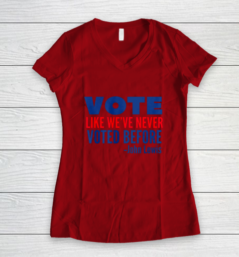 Vote John Lewis Quote Like Never Voted Before Women's V-Neck T-Shirt 6