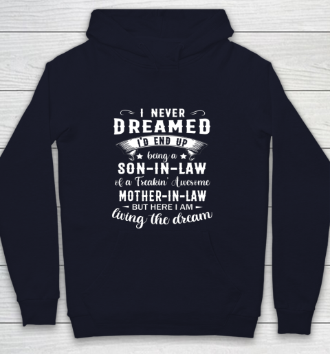 Son In Law Shirt  I Never Dreamed I D End Up Being Son In Law Youth Hoodie 2