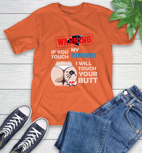 Buffalo Bills NFL Football Warning If You Touch My Team I Will Touch My Butt T-Shirt 4