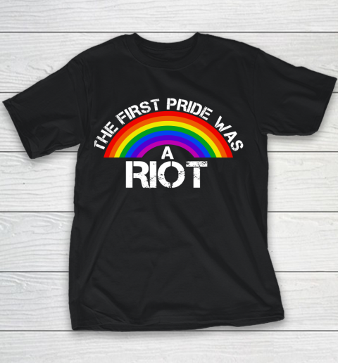 The First Pride Was A Riot Rainbow LGBT Gay Youth T-Shirt