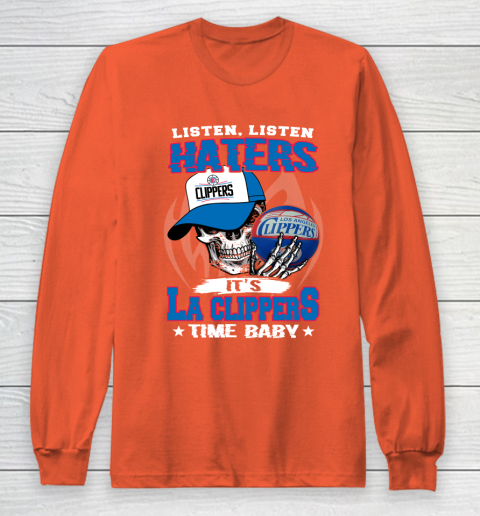 Listen Haters It is CLIPPERS Time Baby NBA Long Sleeve T-Shirt 3