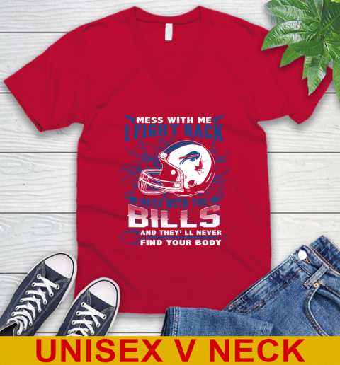 NFL Football Buffalo Bills Mess With Me I Fight Back Mess With My Team And They'll Never Find Your Body Shirt V-Neck T-Shirt 6