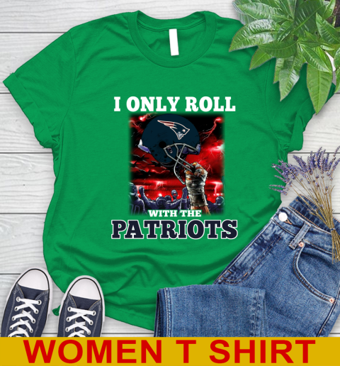 New England Patriots NFL Football I Only Roll With My Team Sports Women's T-Shirt 7