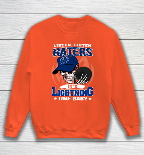 Listen Haters It is LIGHTNING Time Baby NHL Sweatshirt 3