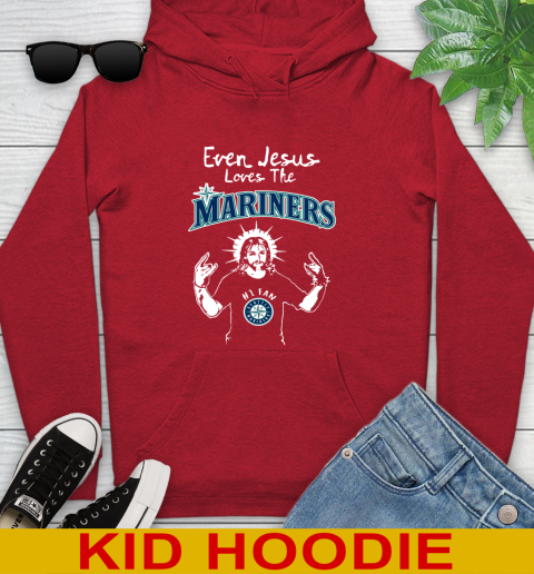 Seattle Mariners MLB Baseball Even Jesus Loves The Mariners Shirt Youth Hoodie 11
