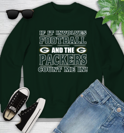 NFL If It Involves Football And The Green Bay Packers Count Me In Sports Youth Sweatshirt 10