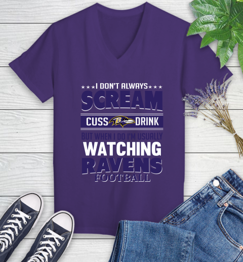 Baltimore Ravens NFL Football I Scream Cuss Drink When I'm Watching My Team Women's V-Neck T-Shirt 3