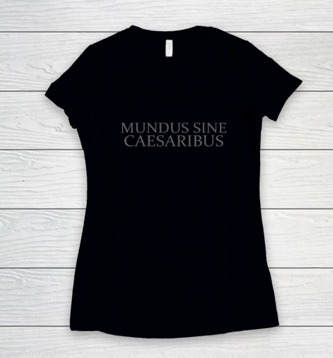 Mundus Sine Caesaribus Women's V-Neck T-Shirt