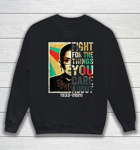 Notorious RBG 1933  2020 Shirt  Fight For The Things You Care About Vintage Sweatshirt