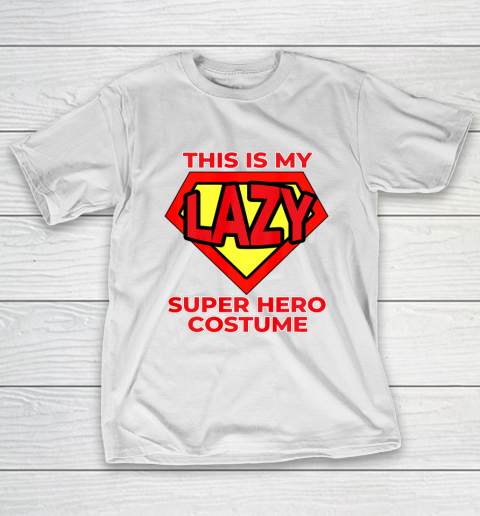 This Is My Lazy Superhero Costume Funny Halloween Super Hero T-Shirt