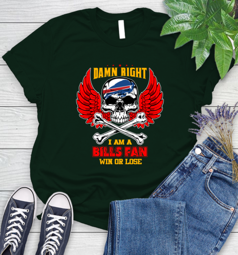 NFL Damn Right I Am A Buffalo Bills Win Or Lose Skull Football Sports Women's T-Shirt 6