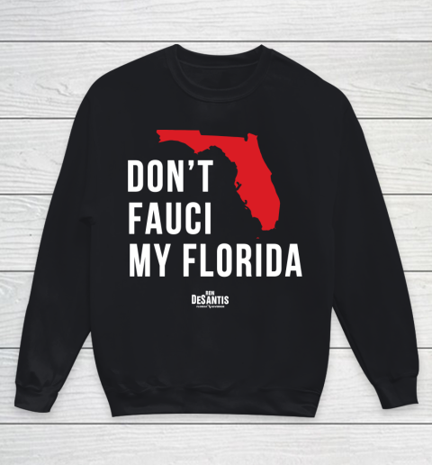 Don't Fauci My Florida  Fauci tshirt Youth Sweatshirt